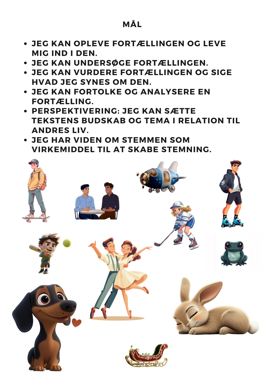 Opgave med mål i dansk for indskolingen. Emnet er analyse og fortolkning og hvilke mål i Fælles Mål som du kan lære ved at lave opgaven.