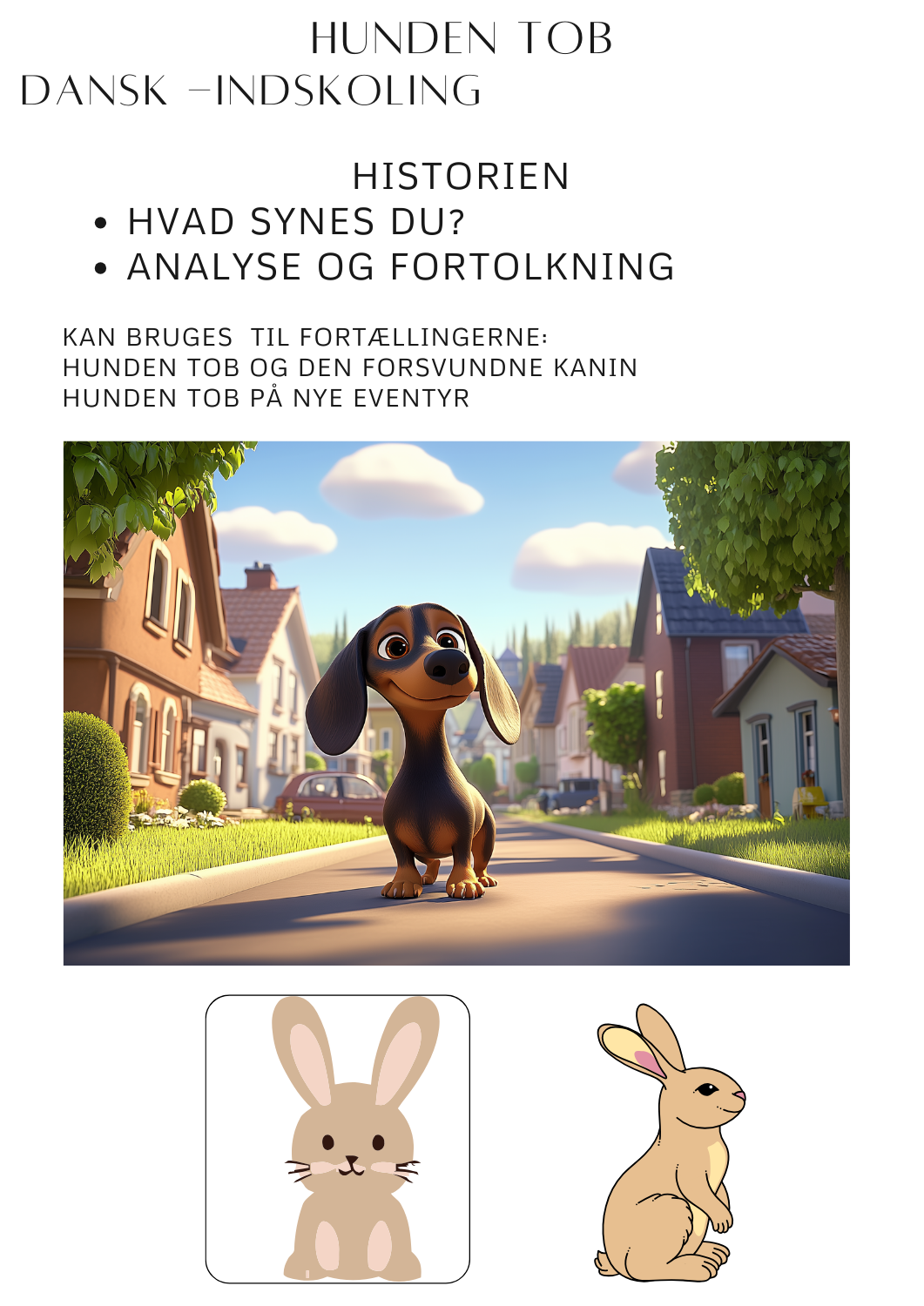 Opgave for dansk i indskolingen hvor du kan lære at analysere med hunden Tob. Hunden Tob er en animeret video indenfor genren fortællinger.